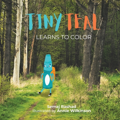 Tiny Teal Learns to Color: A Little Crayon's Search for Purpose - Rashad, Semaj, and Rashad, April (Designer)
