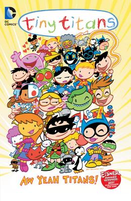 Tiny Titans Vol. 8 Aw Yeah Titans! - Baltazar, Art, and Franco