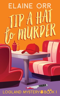 Tip a Hat to Murder - Orr, Elaine L