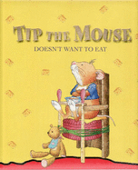 Tip the Mouse Doesn't Want to Eat - Casalis, Anna, and Campanella, Marco