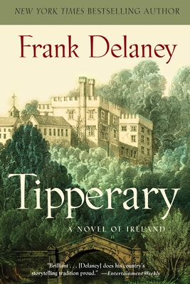 Tipperary: A Novel of Ireland - Delaney, Frank