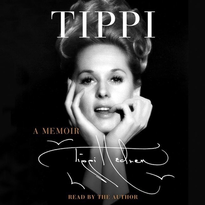 Tippi: A Memoir - Hedren, Tippi (Read by), and Harrison, Lindsay (Contributions by)