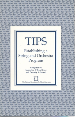 Tips: Establishing a String and Orchestra Program - Dillon-Krass, Jacquelyn, and Straub, Dorothy A