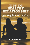 Tips to Healthy Relationship: For singles and couples