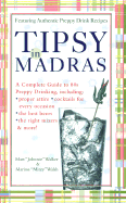 Tipsy in Madras: A Complete Guide to 80s Preppy Drinking, Including Proper Attire, Cocktails for Every Occasion, the Best Beer, the Right Mixers, and More! - Walker, Matt, and Walsh, Marissa