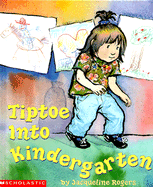 Tiptoe Into Kindergarten - Rogers, Jacqueline