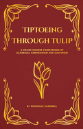 Tiptoeing Through Tulip: A Crash Course Comparison of Classical Arminianism and Calvinism