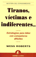 Tiranosvictimas E Indiferentes: It Takes More Than a Carrot and a Stick