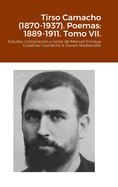 Tirso Camacho (1870-1937). Poemas: 1889-1911. Tomo VII.: Estudio, compilaci?n y notas de Manuel Enrique Guti?rrez Camacho & Govert Westerveld.