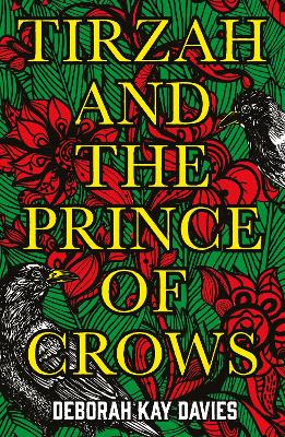 Tirzah and the Prince of Crows: From the Women's Prize longlisted author - Davies, Deborah Kay