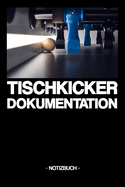 Tischkicker Dokumentation: Notizbuch - Tische - Strategien - Duelle - Tricks - Turnierplan - Geschenkidee - Geschenk - kariert - ca. DIN A5