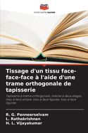 Tissage d'un tissu face-face-face  l'aide d'une trame orthogonale de tapisserie