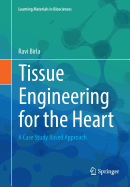 Tissue Engineering for the Heart: A Case Study Based Approach