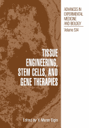 Tissue Engineering, Stem Cells, and Gene Therapies: Proceedings of Biomed 2002-The 9th International Symposium on Biomedical Science and Technology, Held September 19-22, 2002, in Antalya, Turkey