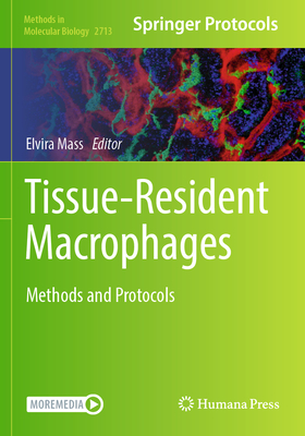 Tissue-Resident Macrophages: Methods and Protocols - Mass, Elvira (Editor)