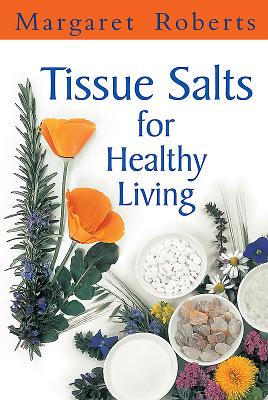 Tissue Salts for Healthy Living - Roberts, Margaret