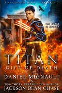Titan: Gift of Death: An Epic Novel of Urban Fantasy and Greek Mythology