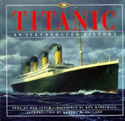"Titanic": An Illustrated History - Lynch, Don