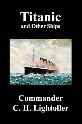 Titanic and Other Ships - Lightoller, Charles Herbert