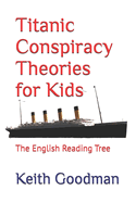 Titanic Conspiracy Theories for Kids: The English Reading Tree