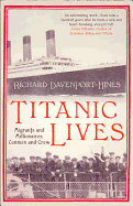 Titanic Lives: Migrants and Millionaires, Conmen and Crew