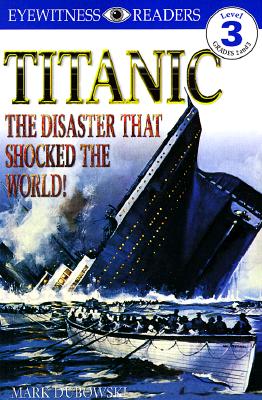 Titanic: The Disaster That Shocked the World - Dubowski, Mark