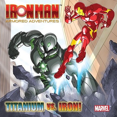 Titanium vs. Iron! (Marvel: Iron Man) - Marvel Comics Group, and Berrios, Frank, and Borkowski, Michael