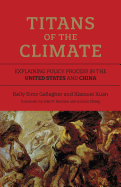 Titans of the Climate: Explaining Policy Process in the United States and China