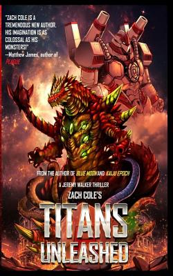 Titans Unleashed: A Jeremy Walker Thriller - Cole, Zach