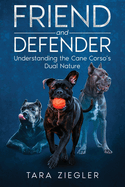 Title: Friend and Defender: Understanding the Cane Corso's Dual Nature