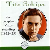 Tito Schipa: The Complete Victor Recordings (1922-25) - Amelita Galli-Curci (soprano); Lucrezia Bori (soprano); Tito Schipa (tenor); Tito Schipa (guitar); Victor Orchestra