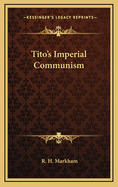 Tito's Imperial Communism