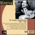 Titta Ruffo: Complete Songs 1912 - 1924 - Titta Ruffo (baritone)