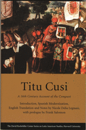 Titu Cusi: A 16th Century Account of the Conquest