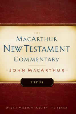 Titus MacArthur New Testament Commentary: Volume 26 - MacArthur, John