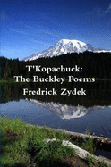 T'Kopachuck: The Buckley Poems - Zydek, Fredrick