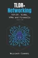 TLDR+ Networking: TCP/IP, VLANs, VPNs and Firewalls