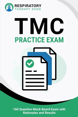 TMC Practice Exam: 160 Question Mock Board Exam with Rationales and Results - Lung, Johnny