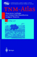 Tnm-Atlas: Illustrierter Leitfaden Zur Tnm/Ptnm-Klassifikation Maligner Tumoren - Hutter, R V P (Editor), and Hermanek, Paul (Editor), and Sobin, L H (Editor)