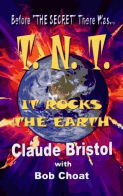 TNT - It Rocks the Earth (Revised Edition) - Choat, Bob (Introduction by), and Bristol, Claude