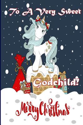 To A Very Sweet Godchild! Merry Christmas (Coloring Card): Holiday Messages, Christmas Animals; Coloring for Young Children - Publishing, Florabella