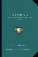 To Abyssinia: Through An Unknown Land (1910)