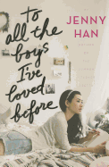 To All the Boys I've Loved Before - Han, Jenny