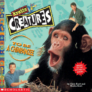 To Be a Chimpanzee - Kratt, Martin