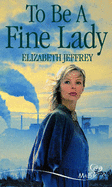 To Be A Fine Lady - Jeffrey, Elizabeth