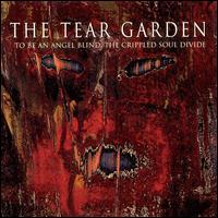 To Be an Angel Blind, The Crippled Soul Divide - The Tear Garden