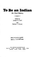 To Be an Indian: An Oral History