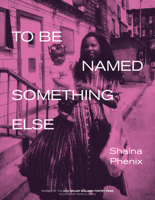 To Be Named Something Else - Phenix, Shaina