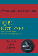 To Be or Not to Be: The Adventure of Christian Existentialism