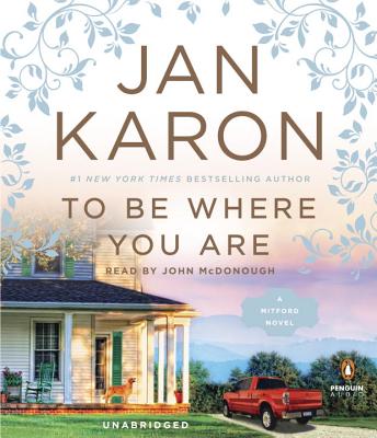 To Be Where You Are - Karon, Jan, and McDonough, John (Read by)